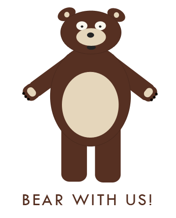 bear with us